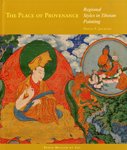 Beispielbild fr The Place of Provenance: Regional Styles in Tibetan Painting zum Verkauf von HPB-Emerald