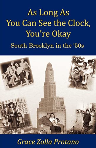 9780984519712: As Long As You Can See the Clock, You're Okay: South Brooklyn in the 1950s