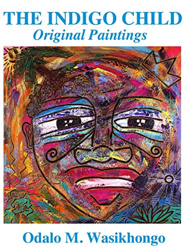 Stock image for The Indigo Child: Original Paintings By Odalo Wasikhongo for sale by Lucky's Textbooks