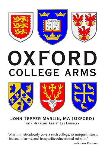 Stock image for Oxford College Arms: Intriguing Stories Behind Oxford's Shields for sale by GF Books, Inc.