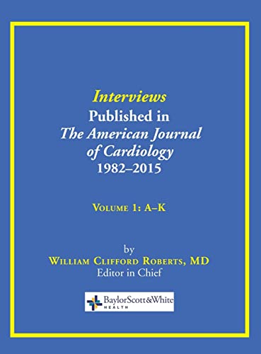 Stock image for Interviews Published in The American Journal of Cardiology 1982-2015: Volume 1, A-K for sale by HPB-Red