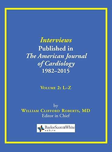 Stock image for Interviews Published in The American Journal of Cardiology 1982-2015: Volume 2, L-Z for sale by HPB-Red