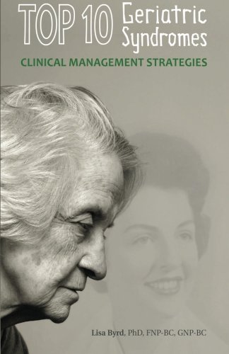 9780984525461: TOP 10 Geriatric Syndromes: Clinical Management Strategies