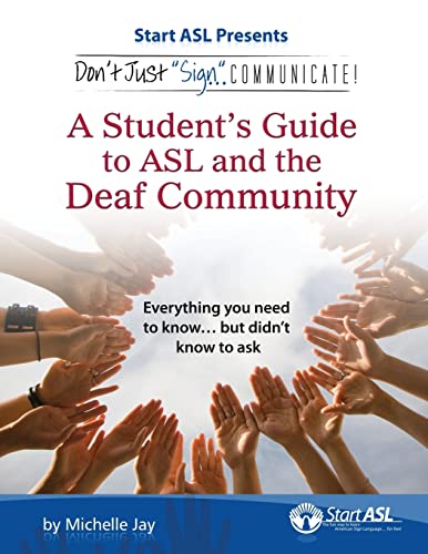 Imagen de archivo de Don't Just Sign. Communicate!: A Student's Guide to American Sign Language and the Deaf Community a la venta por Ravin Books