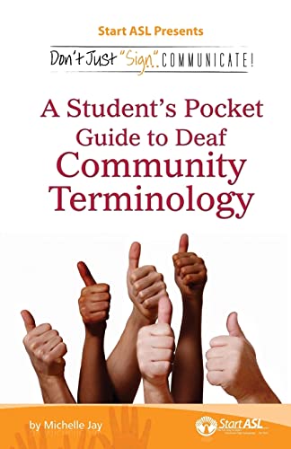 Imagen de archivo de Don't Just Sign. Communicate!: A Student's Pocket Guide to Deaf Community Terminology a la venta por SecondSale