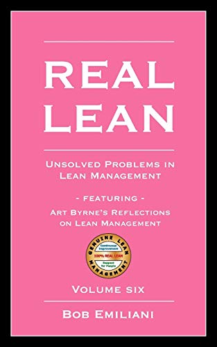 Stock image for Real Lean: Unsolved Problems in Lean Management (Volume Six) for sale by Decluttr