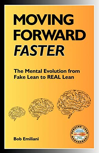 Imagen de archivo de Moving Forward Faster : The Mental Evolution from Fake Lean to REAL Lean a la venta por Better World Books: West