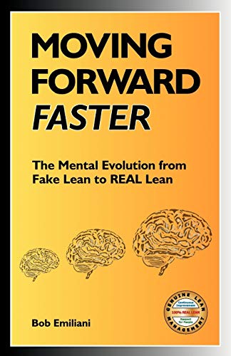 Stock image for Moving Forward Faster: The Mental Evolution from Fake Lean to REAL Lean for sale by GF Books, Inc.