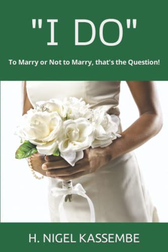 Imagen de archivo de I DO": To Marry or Not to Marry; that's the Question! a la venta por Ria Christie Collections