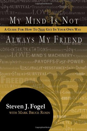 Imagen de archivo de My Mind Is Not Always My Friend: A Guide for How to Not Get in Your Own Way a la venta por More Than Words