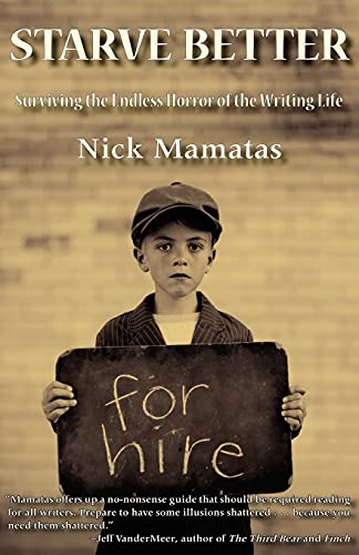Imagen de archivo de Starve Better: Surviving the Endless Horror of the Writing Life a la venta por WorldofBooks