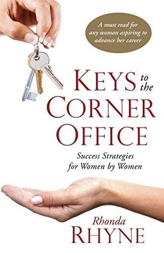 9780984556342: Keys to the Corner Office: Success Strategies for Women by Women