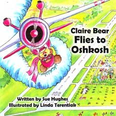Claire Bear Flies to Oshkosh (9780984557905) by Sue Hughes
