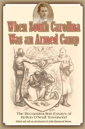 Imagen de archivo de When South Carolina Was an Armed Camp: The Reconstruction Essays of Belton O'Neall Townsend a la venta por WorldofBooks