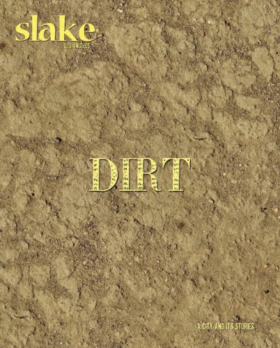 Imagen de archivo de Slake: Los Angeles, A City and Its Stories, No. 4: Dirt a la venta por SecondSale