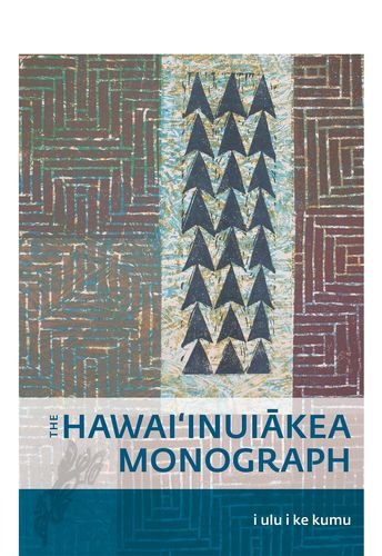 Stock image for I Ulu I Ke Kumu : The Hawai'inuiakea Monograph for sale by Better World Books: West