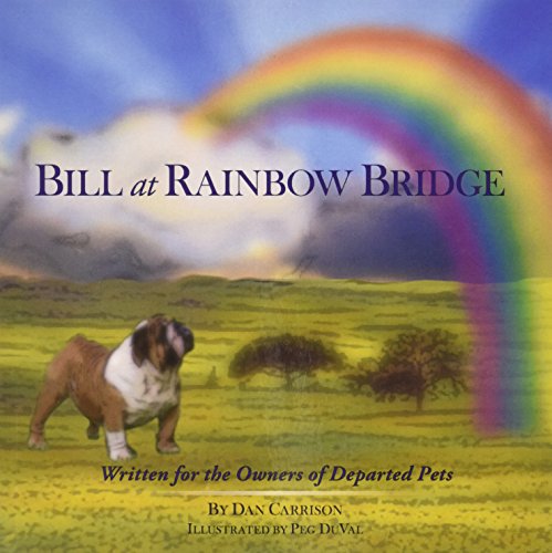 Stock image for Bill at Rainbow Bridge for sale by ZBK Books