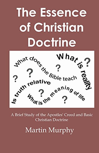 Immagine stock per The Essence of Christian Doctrine: A Brief Study of the Apostles' Creed and Basic Christian Doctrine
