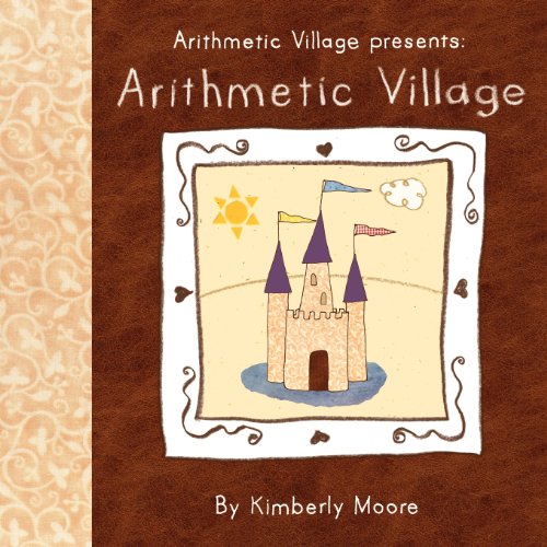 9780984573158: Arithmetic Village Presents Arithmetic Village
