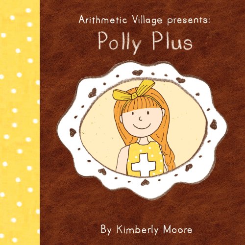 Stock image for Arithmetic Village presents Polly Plus for sale by Wonder Book