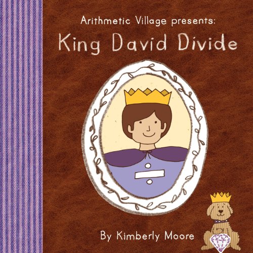 9780984573196: Arithmetic Village Presents King David Divide