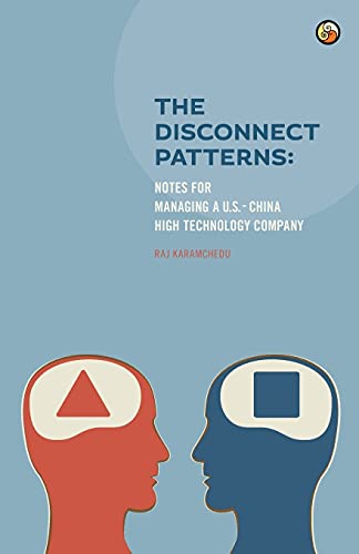 Beispielbild fr The Disconnect Patterns: Notes for Managing a U.S.-China High Technology Company zum Verkauf von Revaluation Books