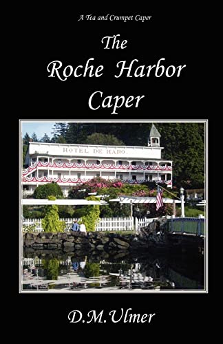 The Roche Harbor Caper - Ulmer, D. M.