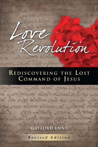 Stock image for Love Revolution: Rediscovering the Lost Command of Jesus for sale by SecondSale