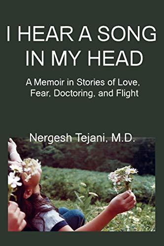 9780984583270: I Hear A Song In My Head: A Memoir in Stories of Love, Fear, Doctoring, and Flight