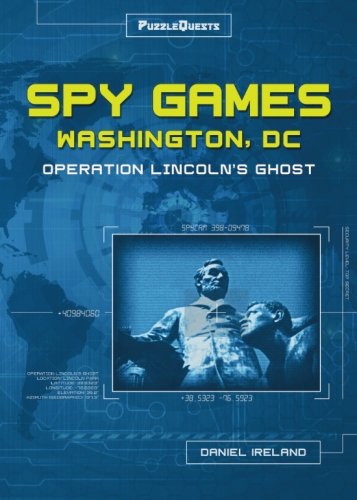 Stock image for Spy Games Washington, DC: Operation Lincoln's Ghost: Volume 1 (PuzzleQuests) for sale by Revaluation Books