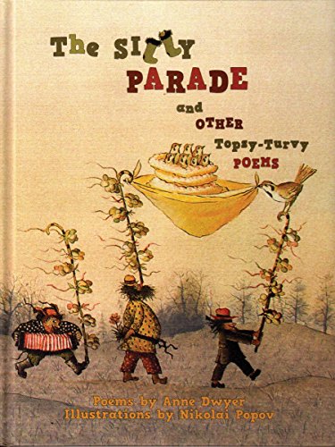 Imagen de archivo de The Silly Parade and Other Topsy-Turvy Poems: Russian Folk Nursery Rhymes, Tongue Twisters, and Lullabies a la venta por ThriftBooks-Atlanta