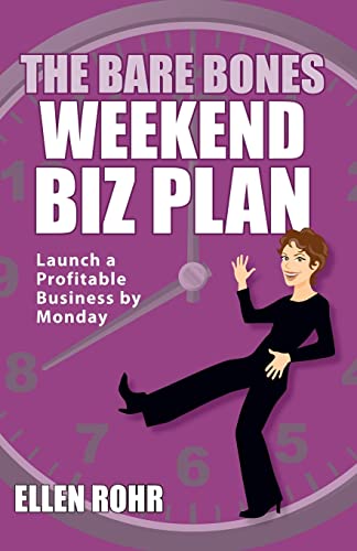 9780984587636: The Bare Bones Weekend Biz Plan: Launch a Profitable Business by Monday