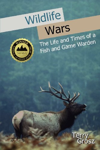 Stock image for Wildlife Wars: The Life and Times of a Fish and Game Warden for sale by HPB-Emerald