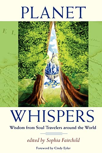 Stock image for Planet Whispers: Wisdom from Soul Travelers around the World for sale by THE SAINT BOOKSTORE