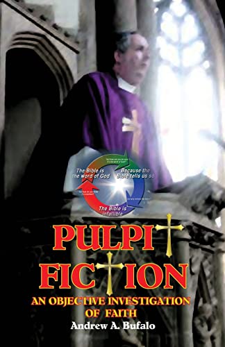 Stock image for Pulpit Fiction - An Objective Investigation of Faith for sale by Lucky's Textbooks