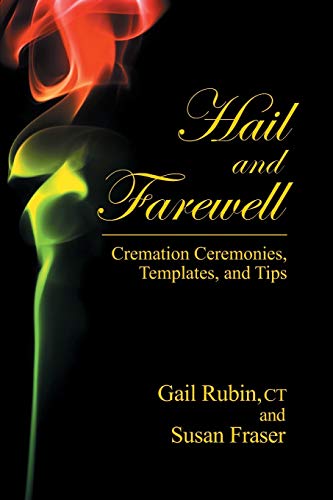 Stock image for Hail and Farewell: Cremation Ceremonies, Templates and Tips for sale by Books Unplugged