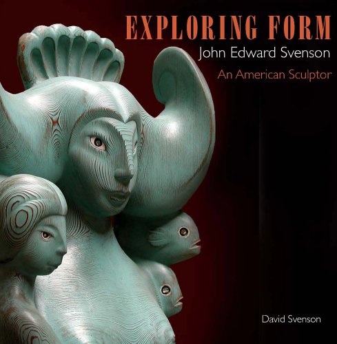 9780984597000: Exploring Form: John Edward Svenson, An American Sculptor