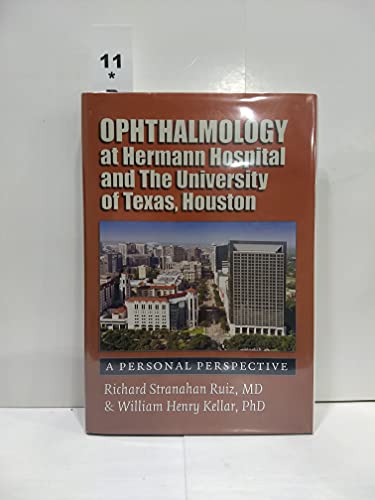 Stock image for Opthalmology at Hermann Hospital and the University of Texas, Houston : A Personal Perspective for sale by Better World Books