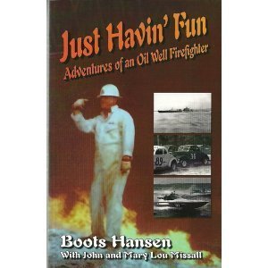Stock image for Just Havin' Fun, Adventures of an Oil Well Firefighter for sale by St Vincent de Paul of Lane County