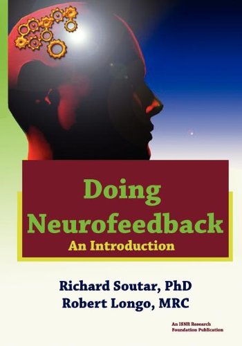 Doing Neurofeedback: An Introduction (9780984608539) by Soutar, Richard; Longo, Robert