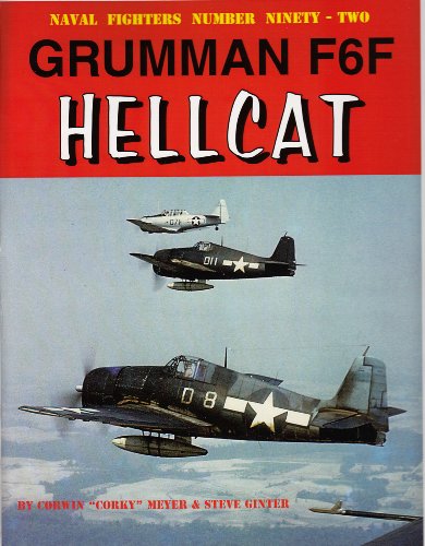 Grumman F6F Hellcat (Naval Fighters No. 92) (Naval Fighters, 92) (9780984611454) by Meyer, Corky; Ginter, Steve