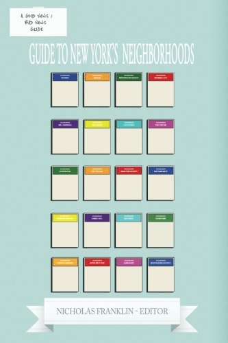 Beispielbild fr Guide to New York's Neighborhoods: A guide to the most interesting neighborhoods in New York including: Astoria, Carroll Gardens, Clinton Hill, Cobble . Heights, Upper West Side, and Williamsburg zum Verkauf von Revaluation Books