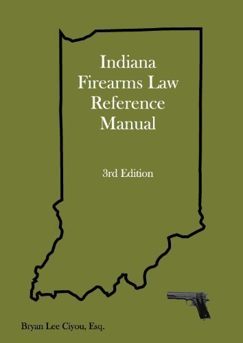 9780984617807: Indiana Firearms Law Reference Manual, Third Edition (Volume 3)