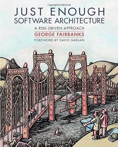 9780984618101: Just Enough Software Architecture: A Risk-Driven Approach