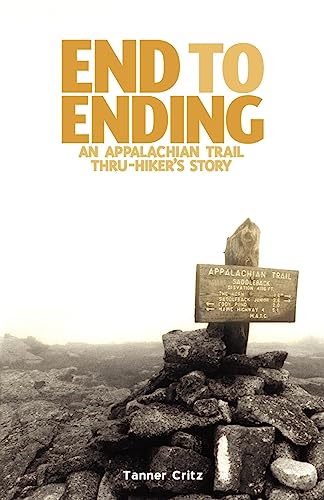 Stock image for End to Ending : An Appalachian Trail Thru-Hiker's Story for sale by Better World Books