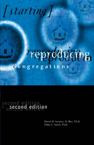 Beispielbild fr Starting Reproducing Congregations Second Edition: NA zum Verkauf von ThriftBooks-Atlanta