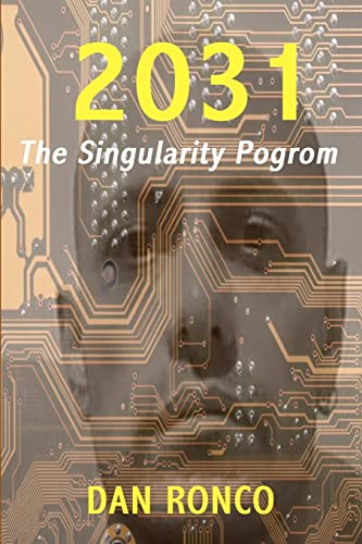 9780984621606: 2031: The Singularity Pogrom