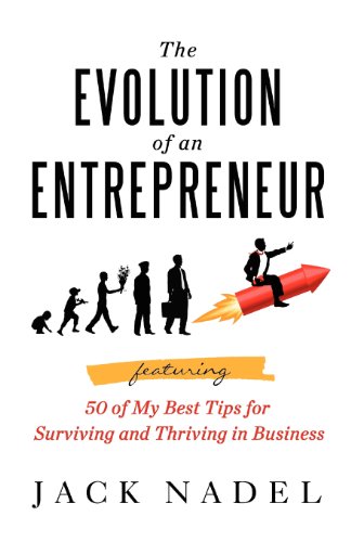 Stock image for The Evolution of an Entrepreneur : Featuring 50 of My Best Tips for Surviving and Thriving in Business for sale by Better World Books