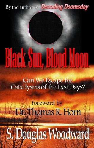 Imagen de archivo de Black Sun, Blood Moon: Can We Escape the Cataclysms of the Last Days? a la venta por ThriftBooks-Atlanta