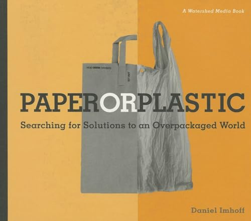 Beispielbild fr Paper or Plastic : Searching for Solutions to an Overpackaged World zum Verkauf von Better World Books